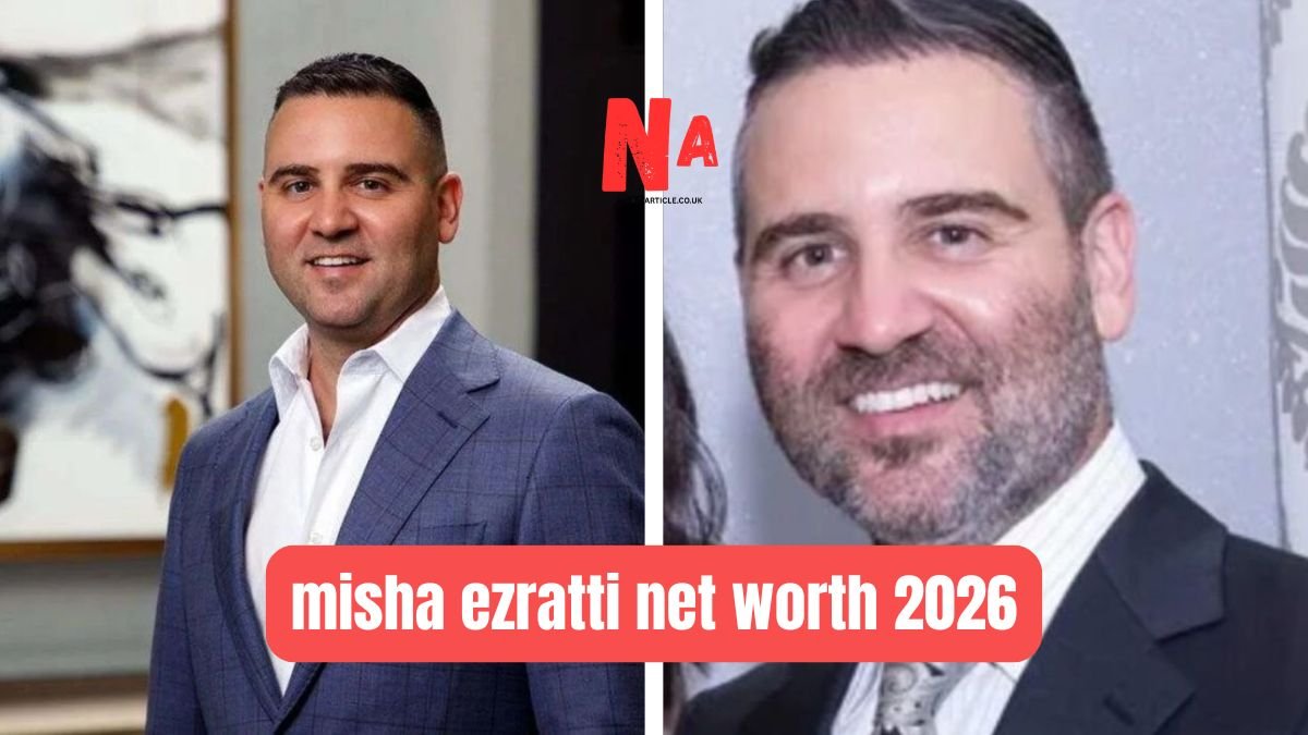 misha ezratti net worth 2026